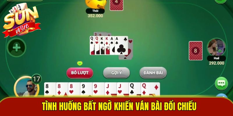 Tình huống bất ngờ khiến ván bài đổi chiều
